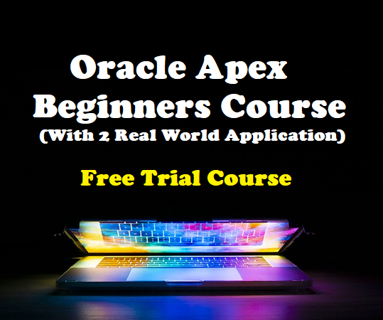 Oracle Apex Free Trial Course (Database 19c, SQL, PLSQL & Oracle Apex ...